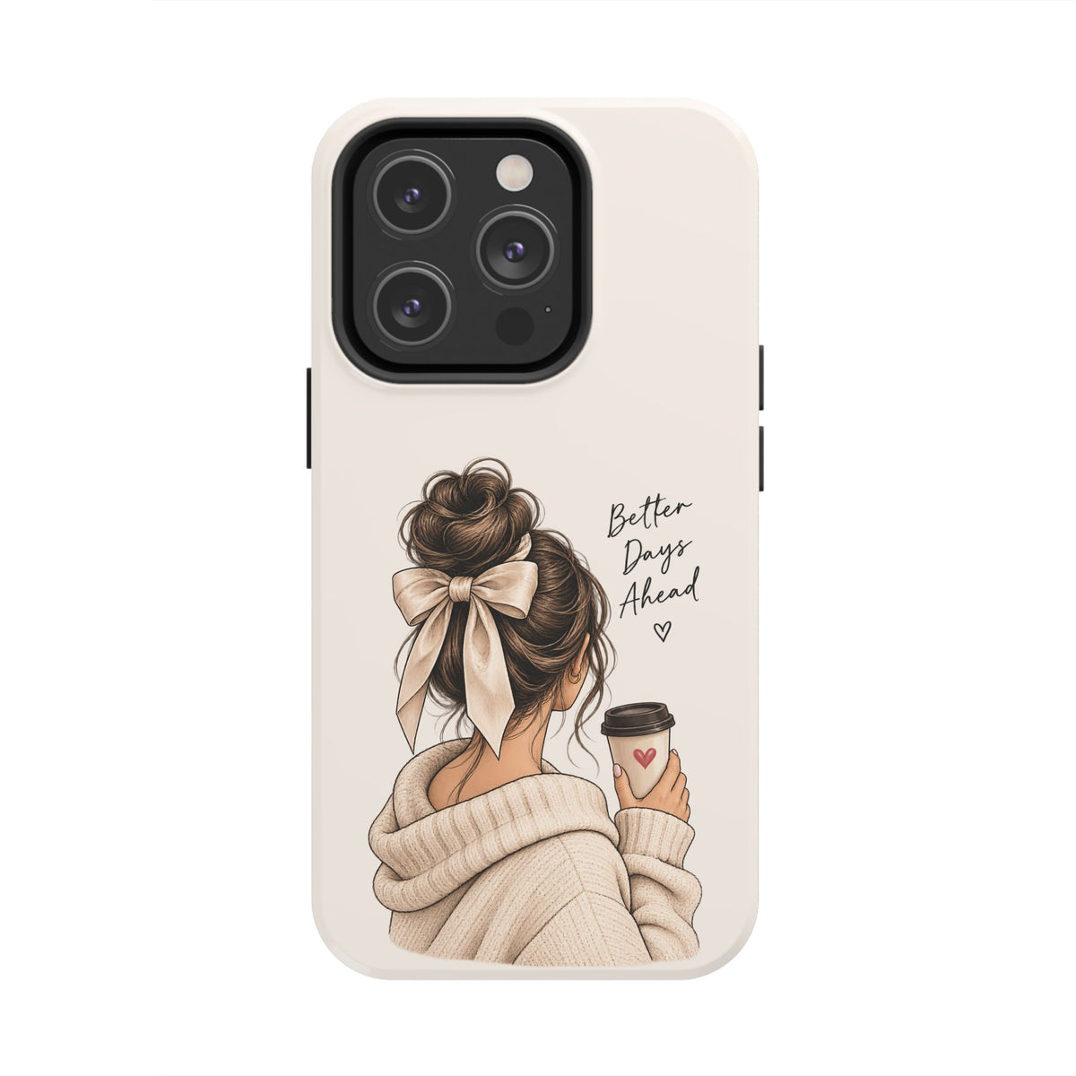 Better Days Ahead Personalized Phone Case – Cozy Feminine Coffee & Bow Design