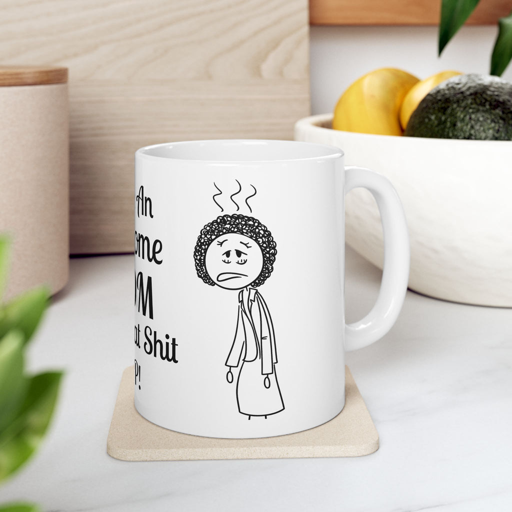 Funny Mom Coffee Mug - Youre An Awesome Mom - Sarcastic Gift for Mom | Unique Mothers Day Mug - Humor Coffee Cup