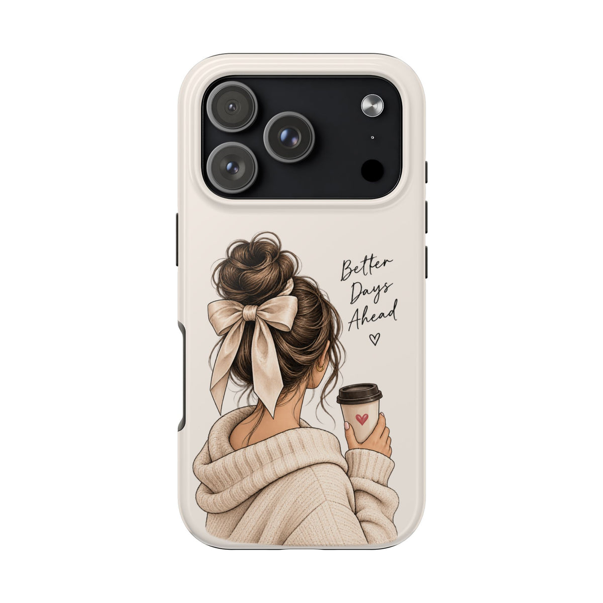 Better Days Ahead Personalized Phone Case – Cozy Feminine Coffee & Bow Design