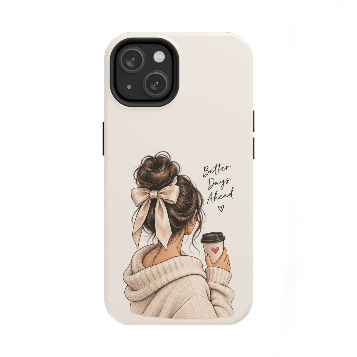 Better Days Ahead Personalized Phone Case – Cozy Feminine Coffee & Bow Design