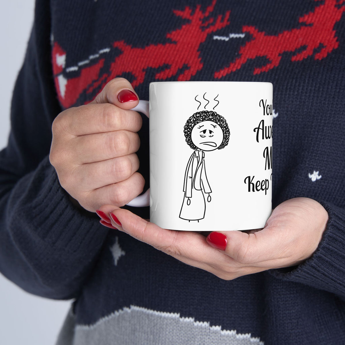 Funny Mom Coffee Mug - Youre An Awesome Mom - Sarcastic Gift for Mom | Unique Mothers Day Mug - Humor Coffee Cup