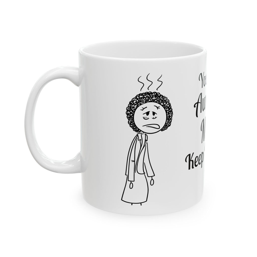 Funny Mom Coffee Mug - Youre An Awesome Mom - Sarcastic Gift for Mom | Unique Mothers Day Mug - Humor Coffee Cup