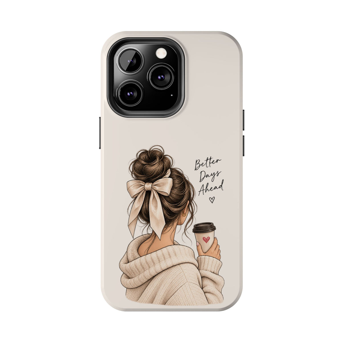 Better Days Ahead Personalized Phone Case – Cozy Feminine Coffee & Bow Design