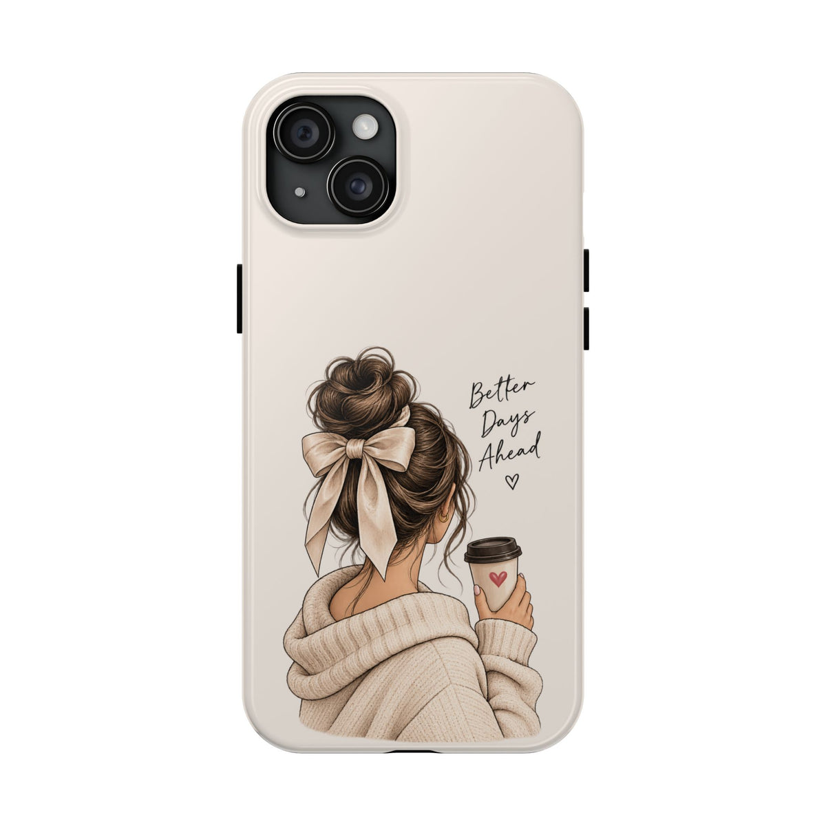 Better Days Ahead Personalized Phone Case – Cozy Feminine Coffee & Bow Design