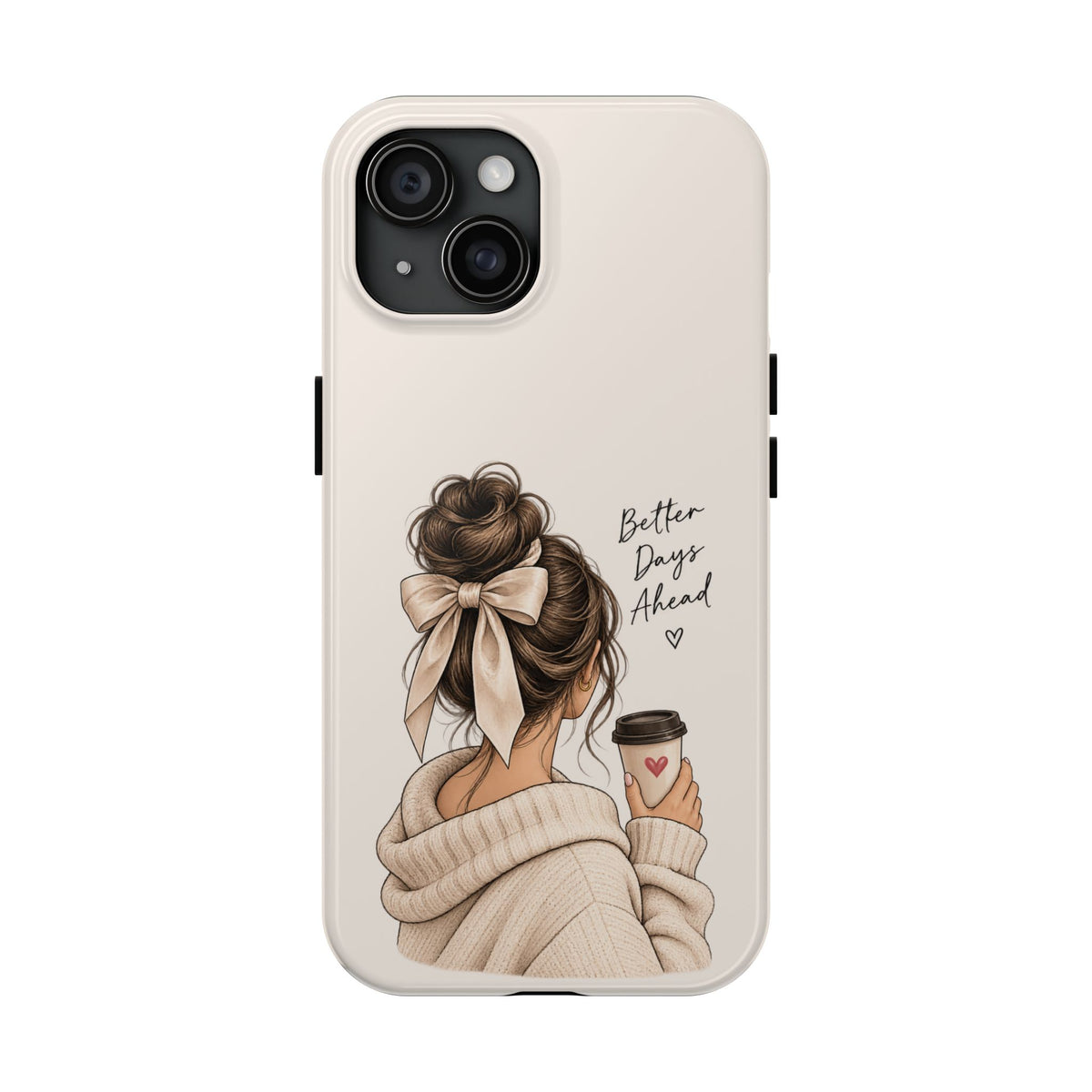 Better Days Ahead Personalized Phone Case – Cozy Feminine Coffee & Bow Design
