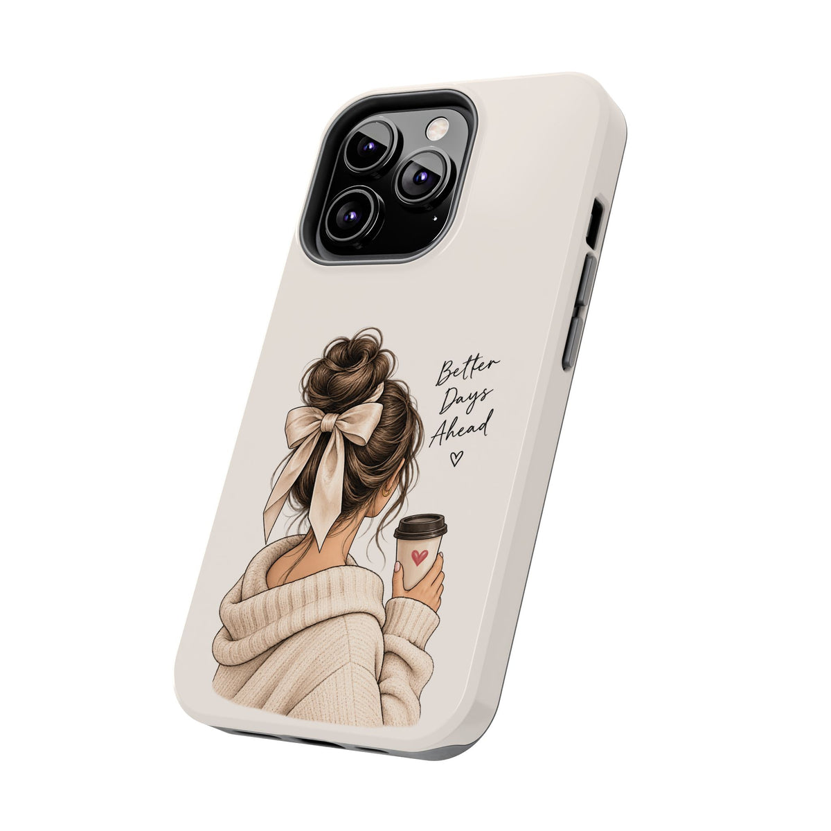 Better Days Ahead Personalized Phone Case – Cozy Feminine Coffee & Bow Design