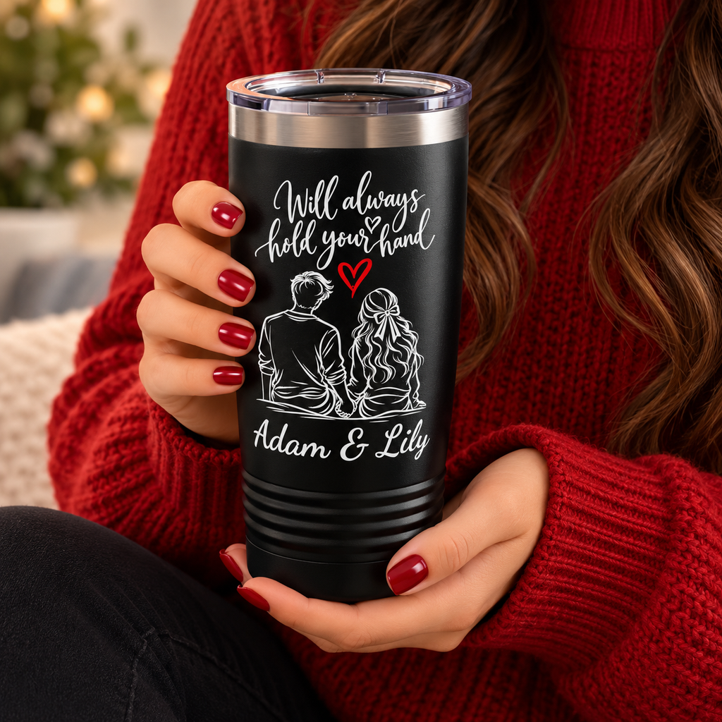 Personalized Couple Tumbler – “Will Always Hold Your Hand” Travel Coffee Cup with Custom Names, Romantic Gift for Couples