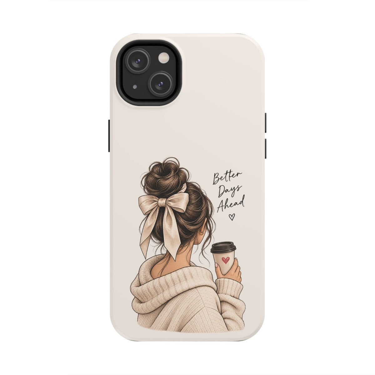 Better Days Ahead Personalized Phone Case – Cozy Feminine Coffee & Bow Design