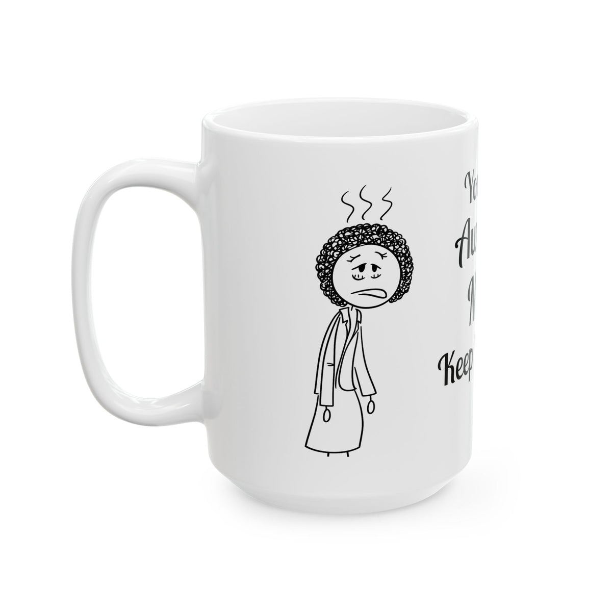 Funny Mom Coffee Mug - Youre An Awesome Mom - Sarcastic Gift for Mom | Unique Mothers Day Mug - Humor Coffee Cup
