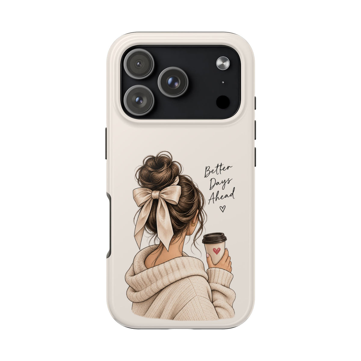 Better Days Ahead Personalized Phone Case – Cozy Feminine Coffee & Bow Design