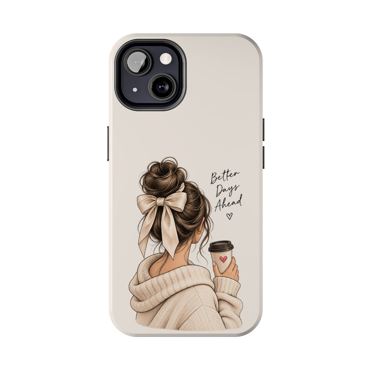 Better Days Ahead Personalized Phone Case – Cozy Feminine Coffee & Bow Design