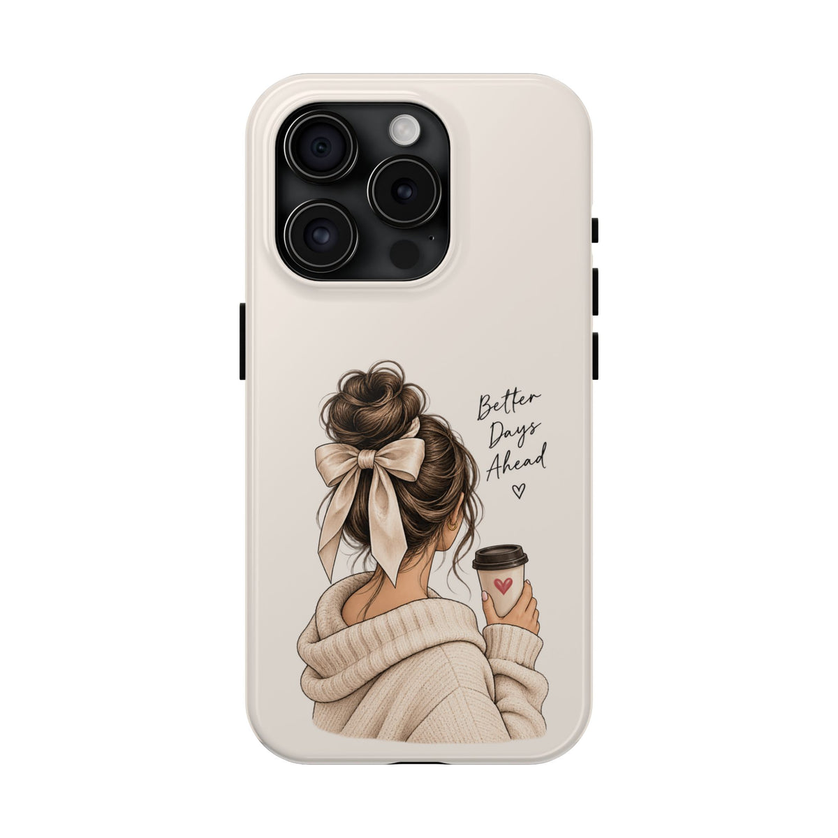 Better Days Ahead Personalized Phone Case – Cozy Feminine Coffee & Bow Design