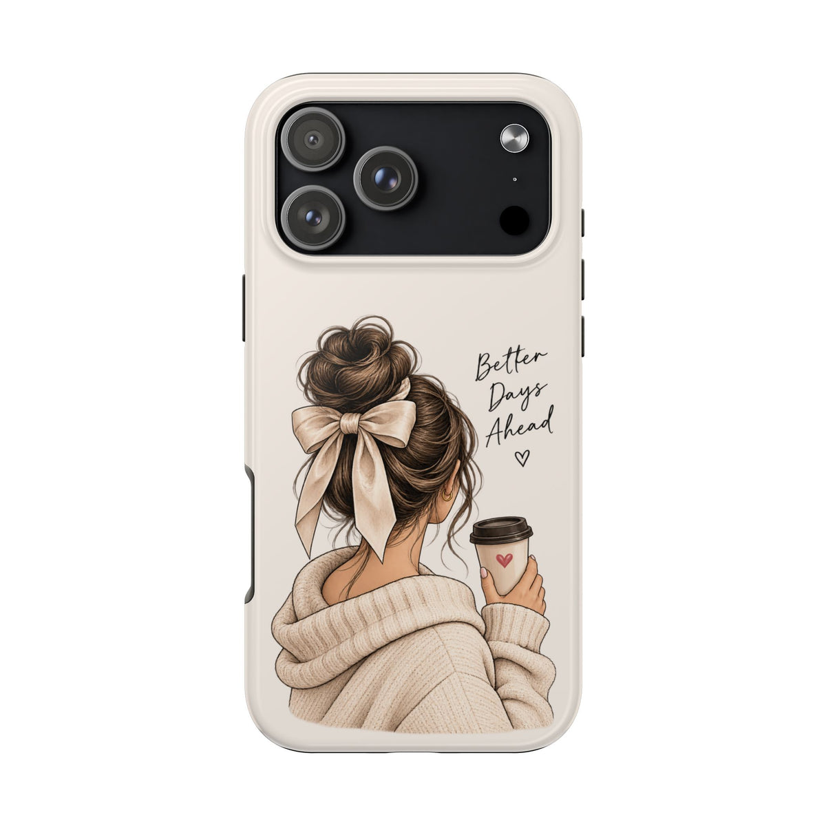 Better Days Ahead Personalized Phone Case – Cozy Feminine Coffee & Bow Design