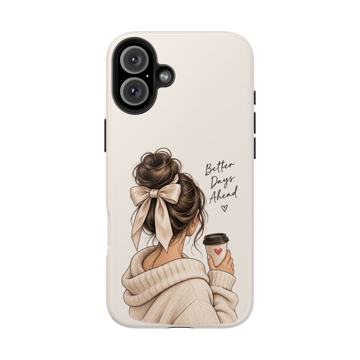 Better Days Ahead Personalized Phone Case – Cozy Feminine Coffee & Bow Design