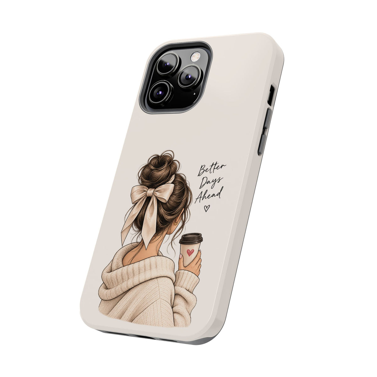 Better Days Ahead Personalized Phone Case – Cozy Feminine Coffee & Bow Design